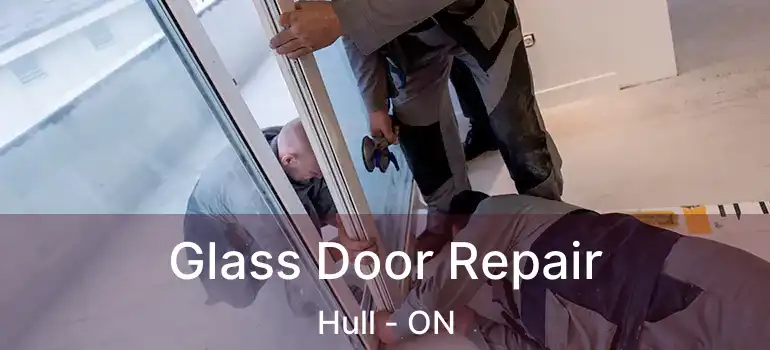  Glass Door Repair Hull - ON