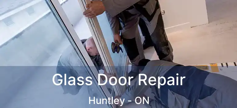  Glass Door Repair Huntley - ON