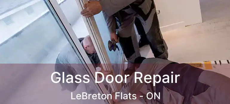  Glass Door Repair LeBreton Flats - ON