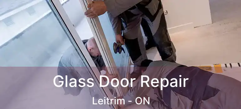  Glass Door Repair Leitrim - ON