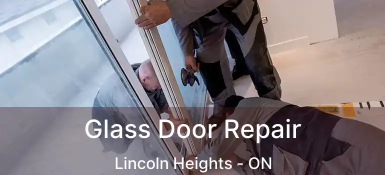  Glass Door Repair Lincoln Heights - ON