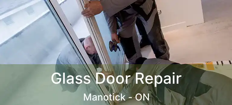  Glass Door Repair Manotick - ON