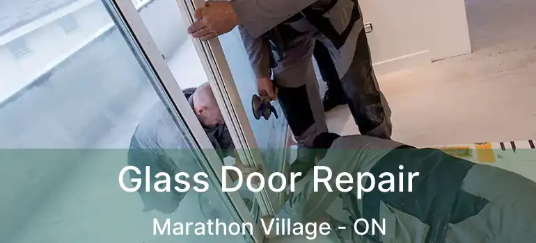  Glass Door Repair Marathon Village - ON