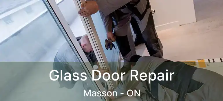  Glass Door Repair Masson - ON