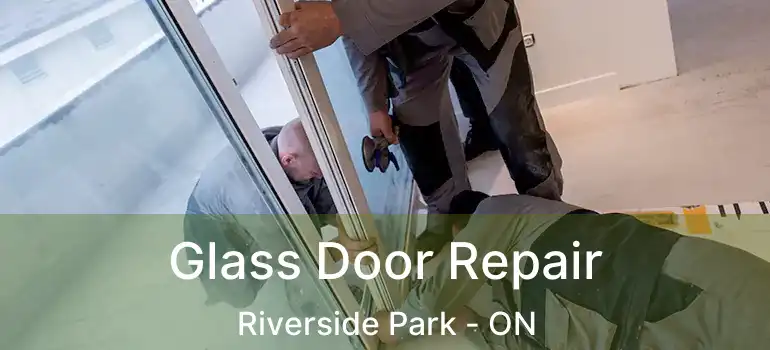  Glass Door Repair Riverside Park - ON