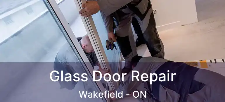  Glass Door Repair Wakefield - ON