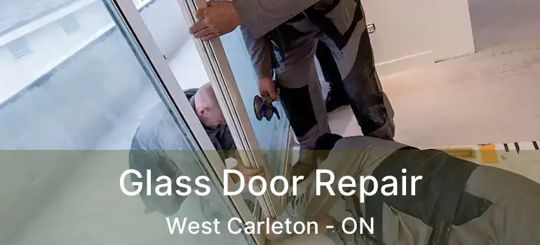  Glass Door Repair West Carleton - ON