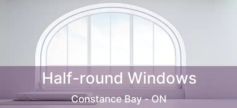  Half-round Windows Constance Bay - ON