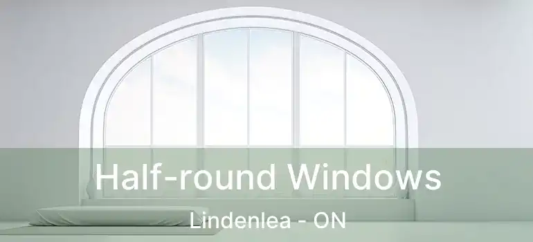  Half-round Windows Lindenlea - ON