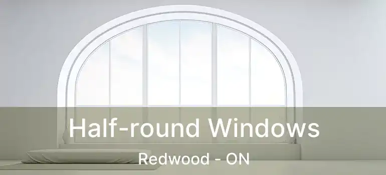  Half-round Windows Redwood - ON