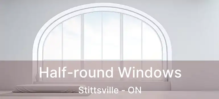  Half-round Windows Stittsville - ON