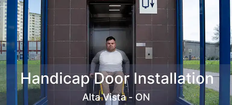  Handicap Door Installation Alta Vista - ON