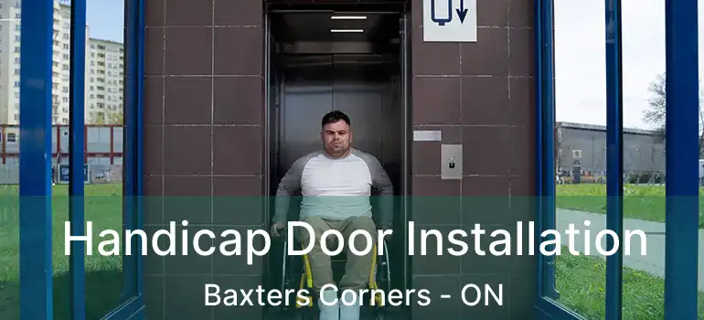  Handicap Door Installation Baxters Corners - ON