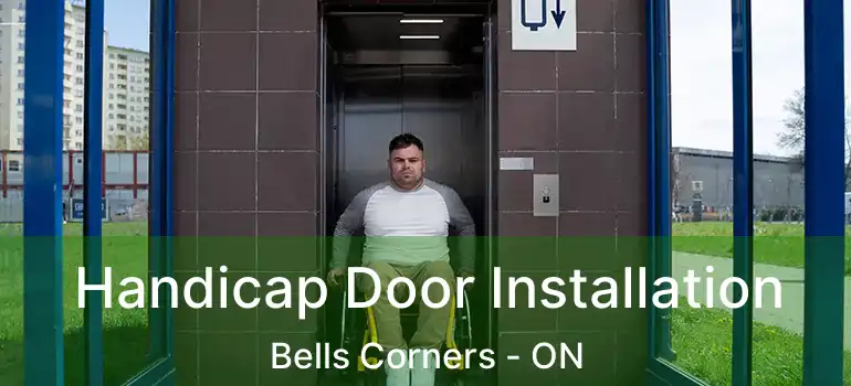  Handicap Door Installation Bells Corners - ON