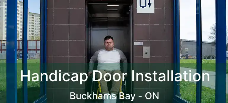  Handicap Door Installation Buckhams Bay - ON