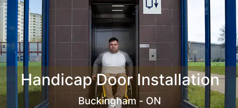  Handicap Door Installation Buckingham - ON