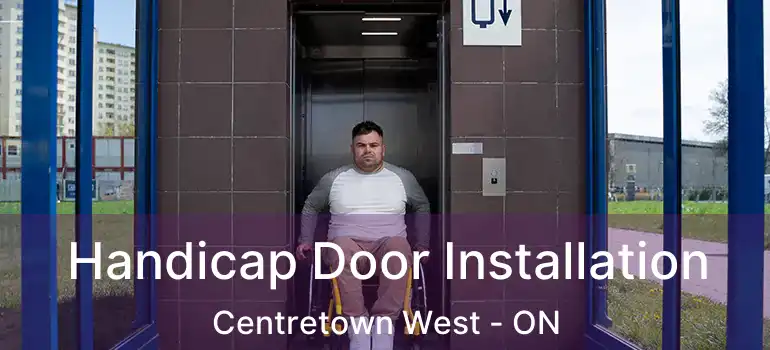  Handicap Door Installation Centretown West - ON