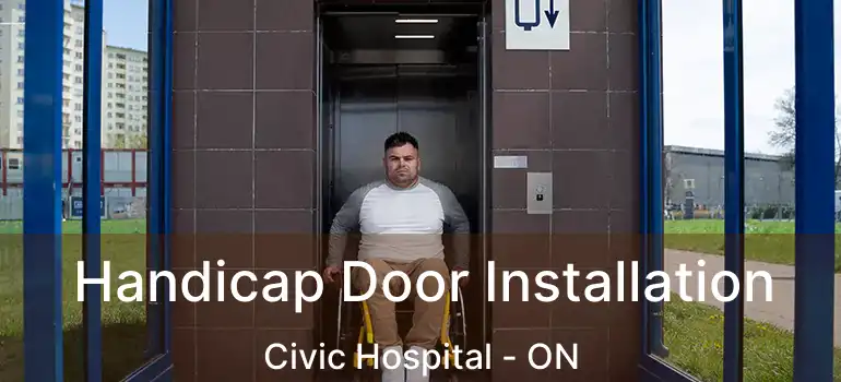  Handicap Door Installation Civic Hospital - ON