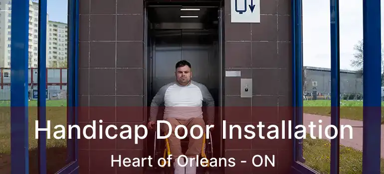  Handicap Door Installation Heart of Orleans - ON