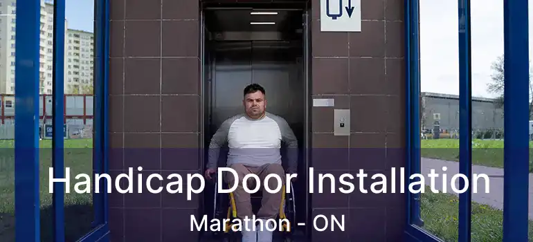  Handicap Door Installation Marathon - ON