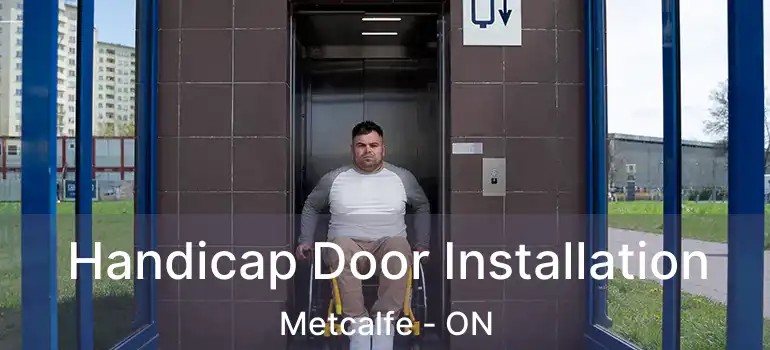  Handicap Door Installation Metcalfe - ON