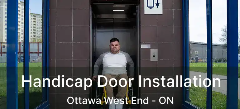  Handicap Door Installation Ottawa West End - ON