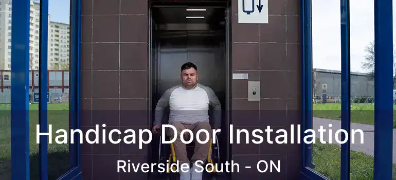  Handicap Door Installation Riverside South - ON