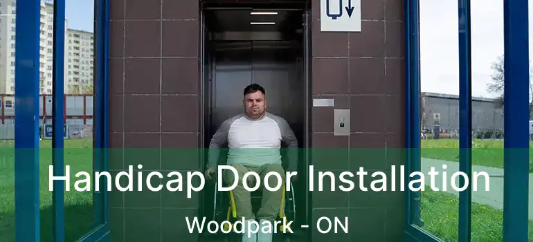  Handicap Door Installation Woodpark - ON