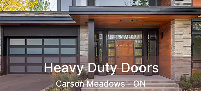  Heavy Duty Doors Carson Meadows - ON