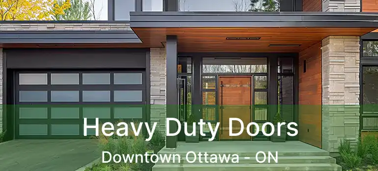  Heavy Duty Doors Downtown Ottawa - ON