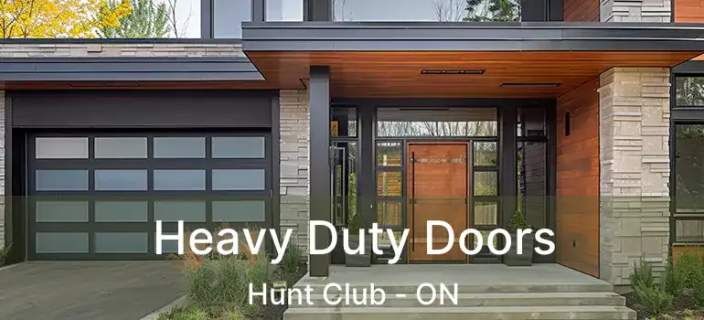  Heavy Duty Doors Hunt Club - ON