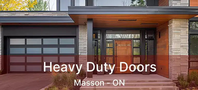  Heavy Duty Doors Masson - ON