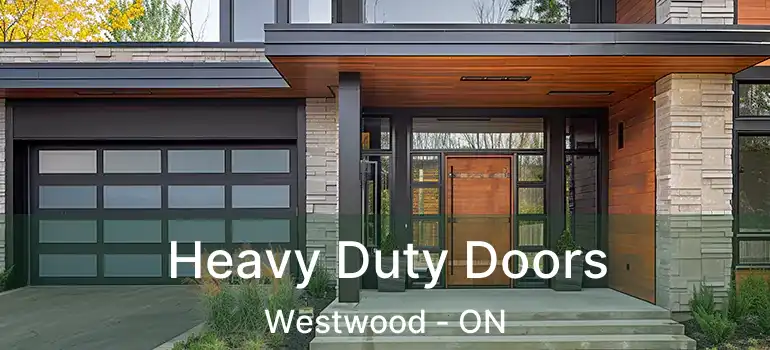  Heavy Duty Doors Westwood - ON