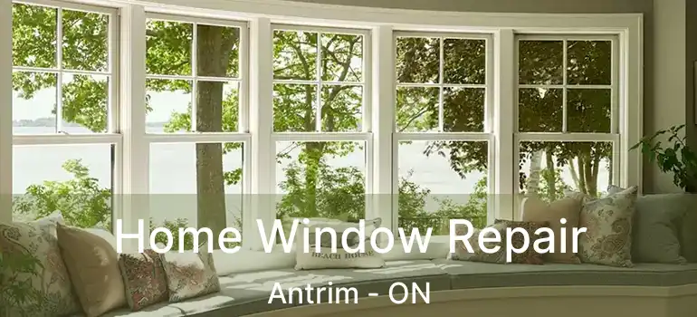  Home Window Repair Antrim - ON