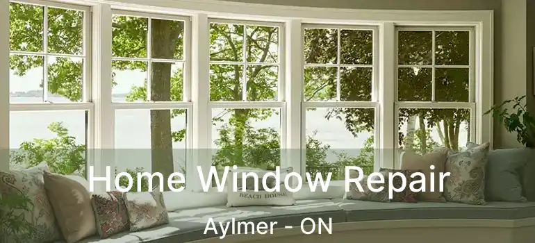  Home Window Repair Aylmer - ON