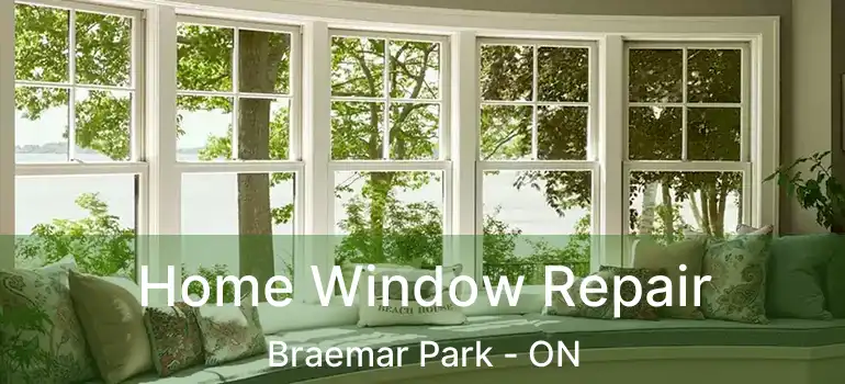  Home Window Repair Braemar Park - ON