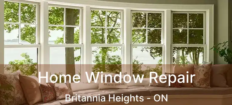  Home Window Repair Britannia Heights - ON