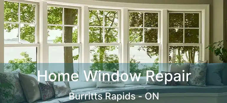  Home Window Repair Burritts Rapids - ON