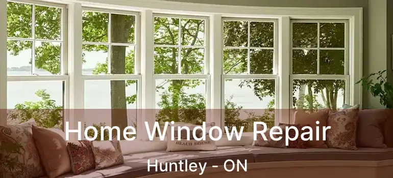  Home Window Repair Huntley - ON