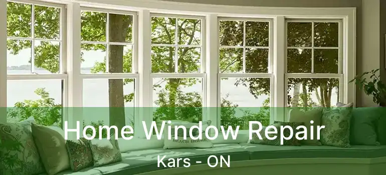  Home Window Repair Kars - ON