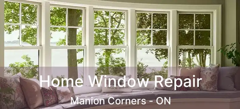  Home Window Repair Manion Corners - ON