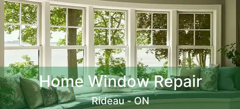  Home Window Repair Rideau - ON