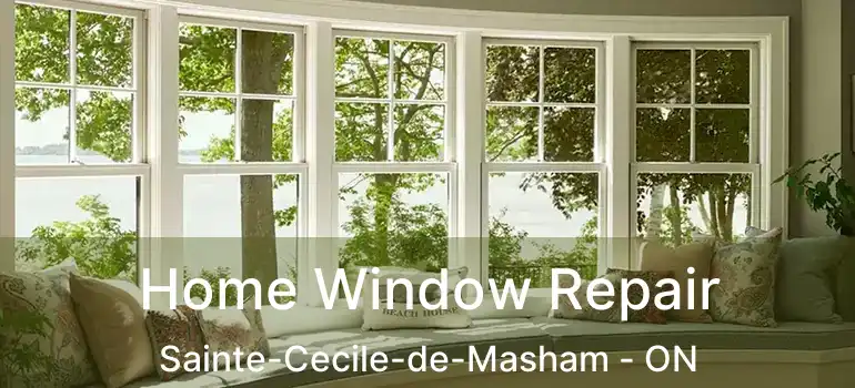  Home Window Repair Sainte-Cecile-de-Masham - ON