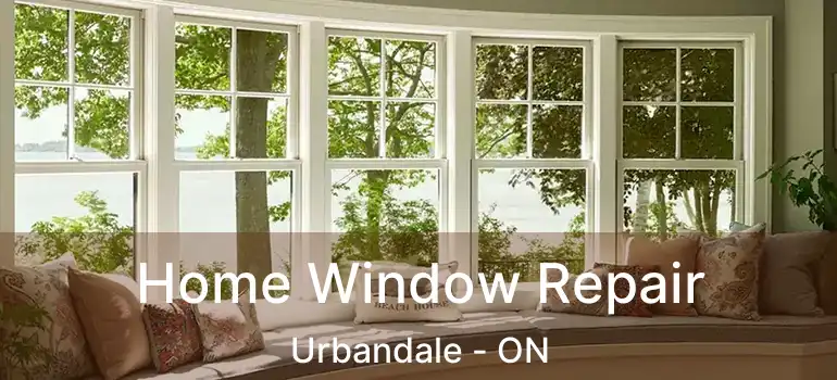  Home Window Repair Urbandale - ON