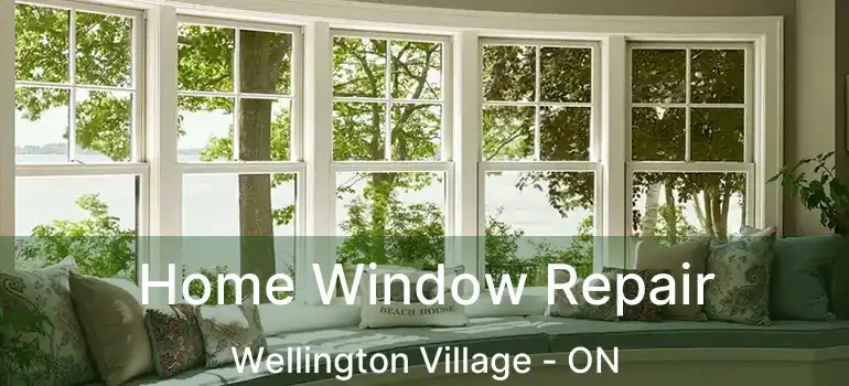  Home Window Repair Wellington Village - ON