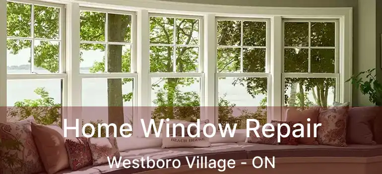  Home Window Repair Westboro Village - ON