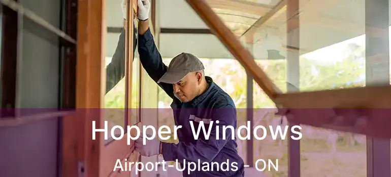  Hopper Windows Airport-Uplands - ON