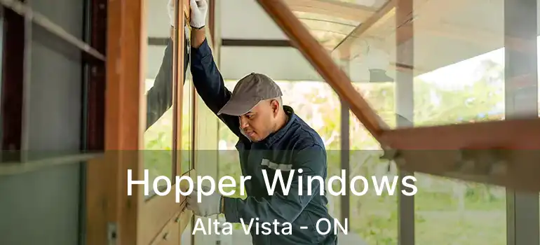  Hopper Windows Alta Vista - ON