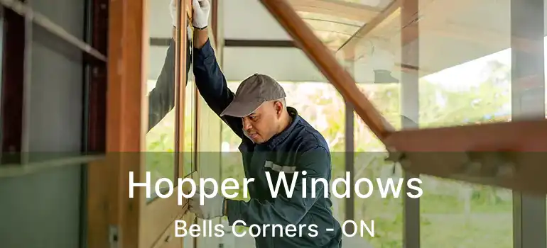  Hopper Windows Bells Corners - ON