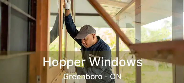  Hopper Windows Greenboro - ON